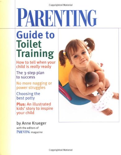 Toilet Training - Anne Krueger; Parenting Magazine Editors