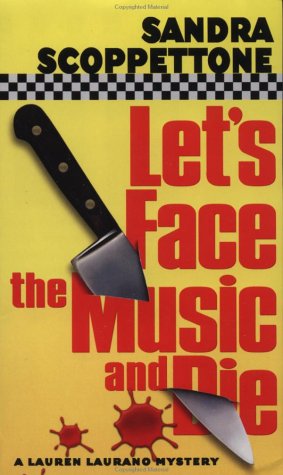 Let's Face the Music and Die (Lauren Laurano Mysteries) - Scoppettone, Sandra