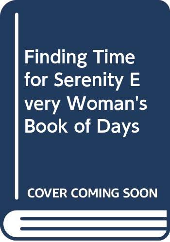 Imagen de archivo de Finding Time for Serenity Every Woman's Book of Days a la venta por BooksRun