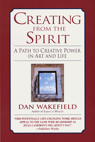 Beispielbild fr Creating from the Spirit: A Path to Creative Power in Art and Life zum Verkauf von Half Price Books Inc.