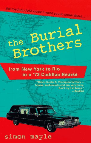 Stock image for Burial Brothers: From New York to Rio in a '73 Cadillac Hearse for sale by Montclair Book Center