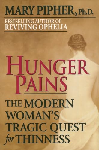 Stock image for Hunger Pains: The Modern Woman's Tragic Quest for Thinness for sale by Your Online Bookstore