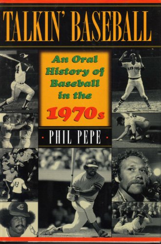 Beispielbild fr Talkin' Baseball : An Oral History of Baseball in the 1970s zum Verkauf von Better World Books