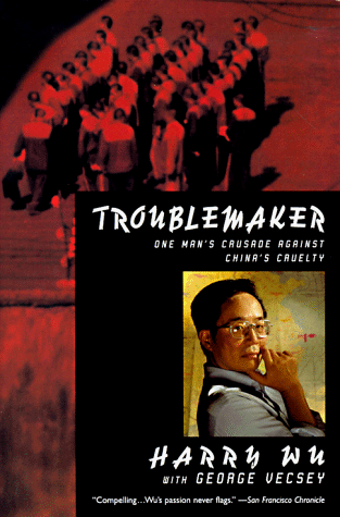 Stock image for Troublemaker: One Man's Crusade Against China's Cruelty for sale by First Choice Books