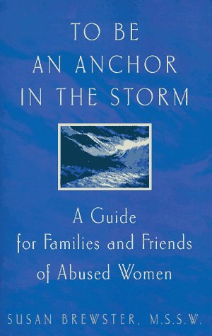 9780345417190: To be an Anchor in the Storm: A Guide for Families and Friends of Abused Children