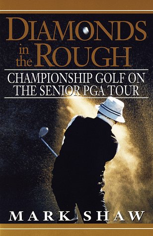 Beispielbild fr Diamonds in the Rough: Championship Golf on the Senior PGA Tour zum Verkauf von ThriftBooks-Atlanta