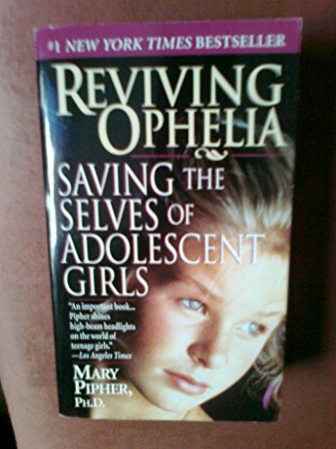 Stock image for Reviving Ophelia: Saving the Selves of Adolescent Girls for sale by WorldofBooks