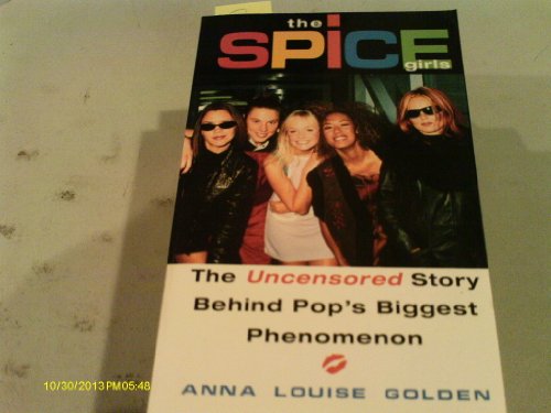 9780345419651: "Spice Girls": The Uncensored Story Behind Pop's Biggest Phenomenon