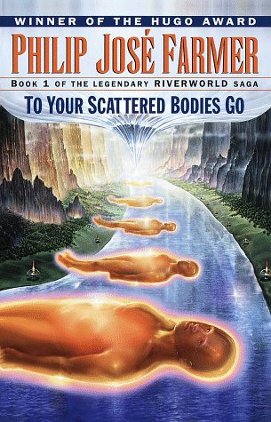 Beispielbild fr To Your Scattered Bodies Go (Riverworld Saga, Book 1) zum Verkauf von SecondSale