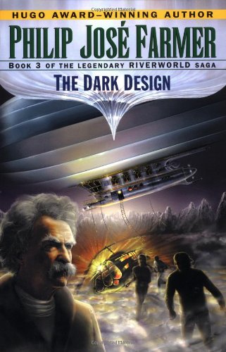 Imagen de archivo de The Dark Design (Riverworld Saga, Book 3) a la venta por Half Price Books Inc.