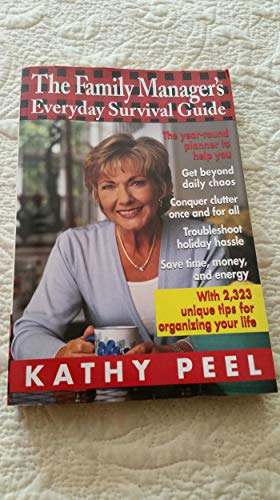 The Family Manager's Everyday Survival Guide - Peel, Kathy