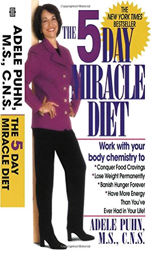 9780345419989: The 5-Day Miracle Diet: Conquer Food Cravings, Lose Weight, and Feel Better Than You Ever Have in Your Life!