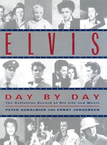 Beispielbild fr Elvis Day-by-Day : The Definitive Record of His Life and Work zum Verkauf von Better World Books