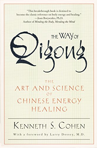 WAY OF QIGONG: The Art & Science Of Chinese Energy Healing