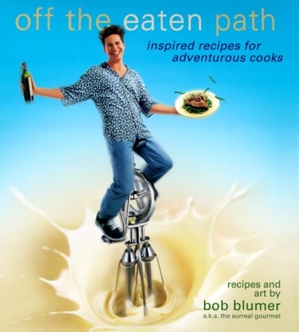 Stock image for Off the Eaten Path : Inspired Recipes for Adventurous Cooks for sale by Better World Books