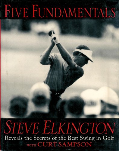 Imagen de archivo de Five Fundamentals: Steve Elkington Reveals the Secrets of the Best Swing in Golf a la venta por Wonder Book
