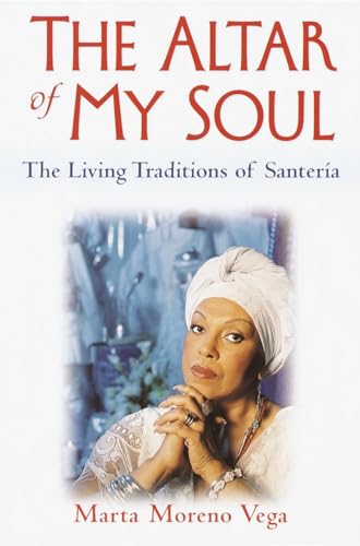 Stock image for The Altar of My Soul: The Living Traditions of Santeria for sale by HPB-Diamond