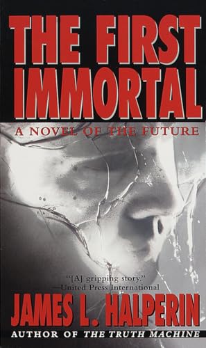Stock image for The First Immortal: A Novel Of The Future for sale by SecondSale