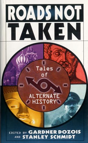 Beispielbild fr Roads Not Taken: Tales of Alternate History zum Verkauf von SecondSale