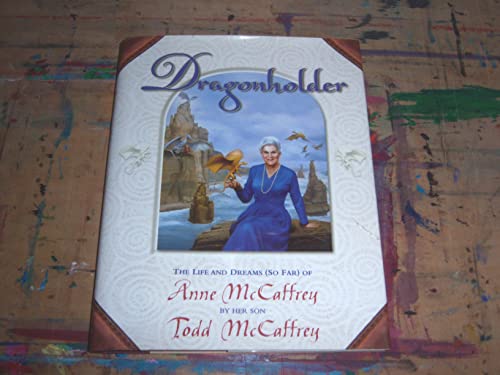 9780345422170: Dragonholder: The Life and Dreams (So Far) of Anne McCaffrey