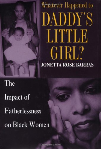 Stock image for Whatever Happened to Daddy's Little Girl?: The Impact of Fatherlessness on Black Women for sale by SecondSale