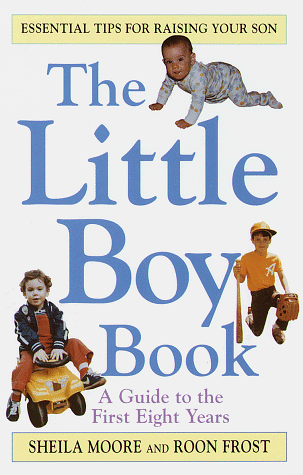 Beispielbild fr The Little Boy Book : A Guide to the First Eight Years zum Verkauf von Better World Books