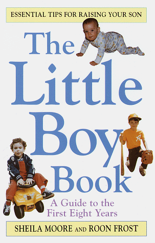 9780345423504: The Little Boy Book: Ballentine Books Edition: A Guide to the First Eight Years