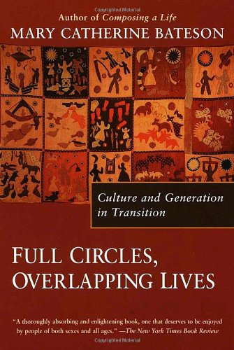 Full Circles, Overlapping Lives: Culture and Generation in Transition (9780345423573) by Bateson, Mary Cather