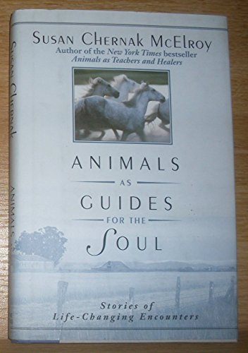 Beispielbild fr Animals as Guides for the Soul: Stories of Life-Changing Encounters zum Verkauf von Wonder Book