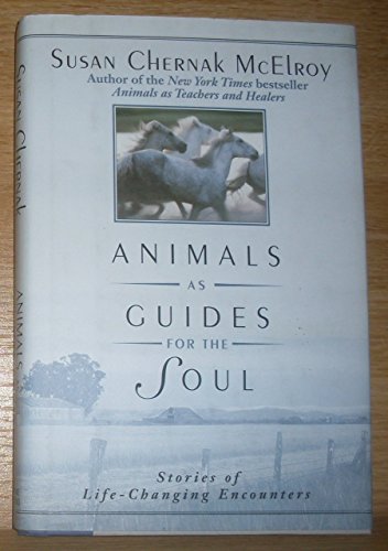 Stock image for Animals as Guides for the Soul: Stories of Life-Changing Encounters for sale by SecondSale