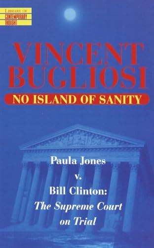 Stock image for No Island of Sanity: Paula Jones v. Bill Clinton: The Supreme Court on Trial (Library of Contemporary Thought) for sale by SecondSale