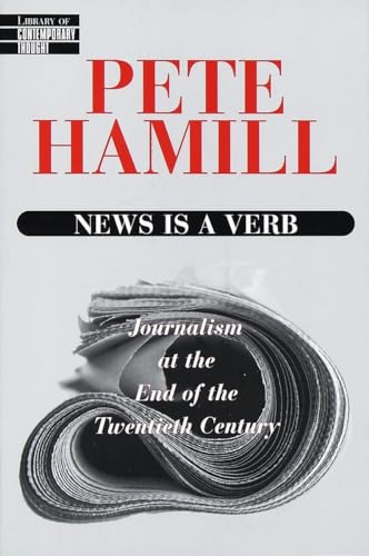 Beispielbild fr News Is a Verb: Journalism at the End of the Twentieth Century zum Verkauf von Half Price Books Inc.