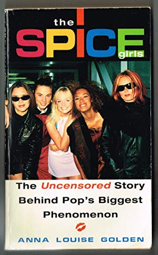 Beispielbild fr The Spice Girls: The Uncensored Story Behind Pop's Biggest Phenomenon zum Verkauf von Wonder Book