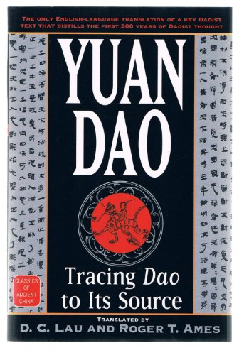 Yuan Dao: Tracing Dao to Its Source (Classics of Ancient China) (English and Chinese Edition) (9780345425683) by [???]