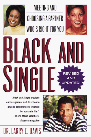 Black and Single: Meeting and Choosing a Partner Who's Right For You - Davis, Larry