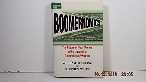 Beispielbild fr Boomernomics : The Future of Your Money in the Upcoming Generational Warfare zum Verkauf von Better World Books
