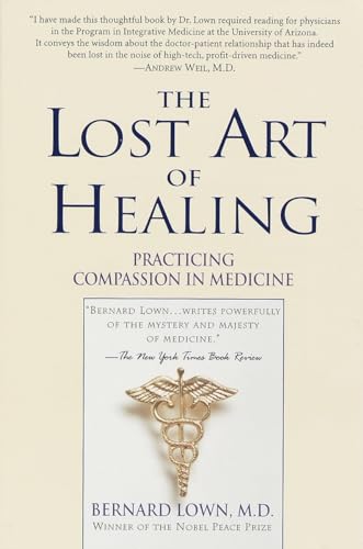 9780345425973: The Lost Art of Healing: Practicing Compassion in Medicine