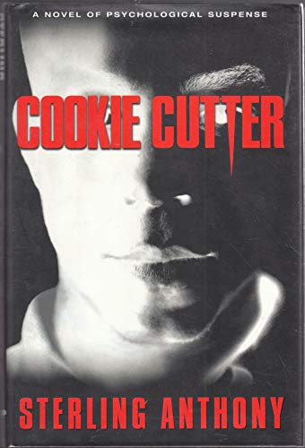 Stock image for Cookie Cutter. A Novel of Psychological Suspense for sale by Marvin Minkler Modern First Editions