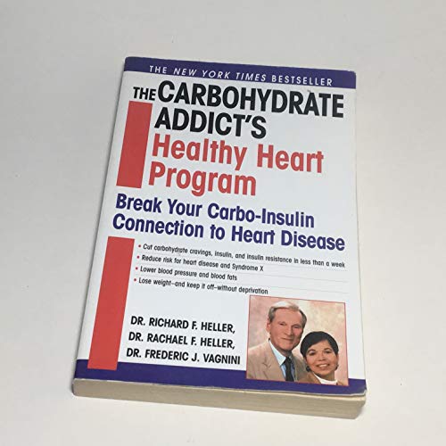 Stock image for The Carbohydrate Addict's Healthy Heart Program: Break Your Carbo-Insulin Connection to Heart Disease for sale by SecondSale