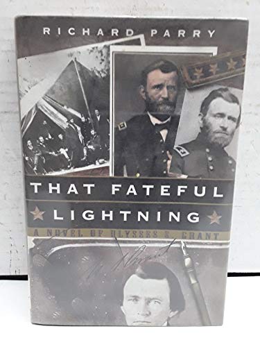 Imagen de archivo de That Fateful Lightning: A Novel of Ulysses S. Grant a la venta por Wonder Book