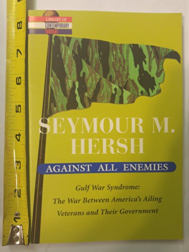 Stock image for Against All Enemies : Gulf War Syndrome: The War Between America's Ailing Veterans and Their Government for sale by Better World Books