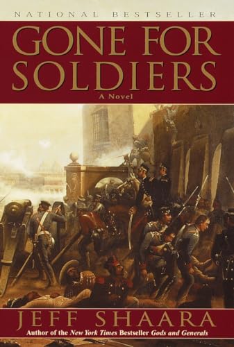 Beispielbild fr Gone for Soldiers: A Novel of the Mexican War zum Verkauf von Gulf Coast Books