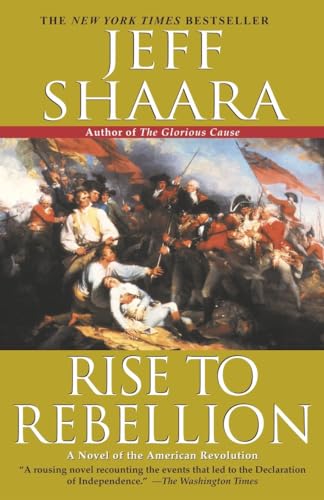 Imagen de archivo de Rise to Rebellion: A Novel of the American Revolution (The American Revolutionary War) a la venta por Gulf Coast Books
