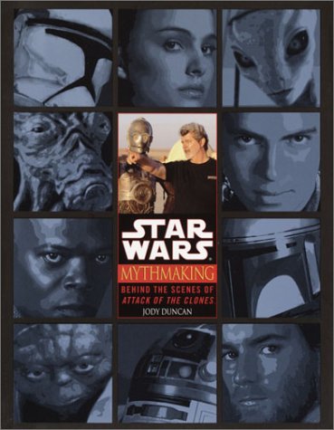 9780345431288: Mythmaking: Behind the Scenes of Star Wars: Episode 2: Attack of the Clones