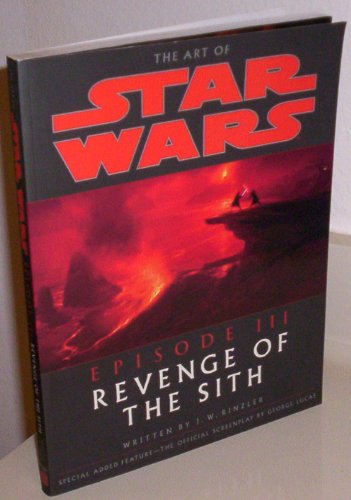 The Art of Star Wars, Episode III - Revenge of the Sith - Rinzler, J.W.