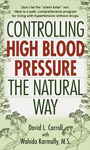 Imagen de archivo de Controlling High Blood Pressure the Natural Way: Don't Let the "Silent Killer" Win a la venta por SecondSale
