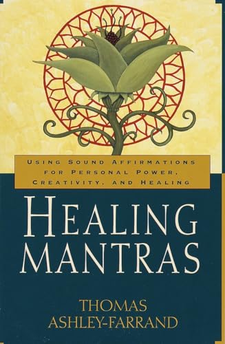 Beispielbild fr Healing Mantras: Using Sound Affirmations for Personal Power, Creativity, and Healing zum Verkauf von Your Online Bookstore