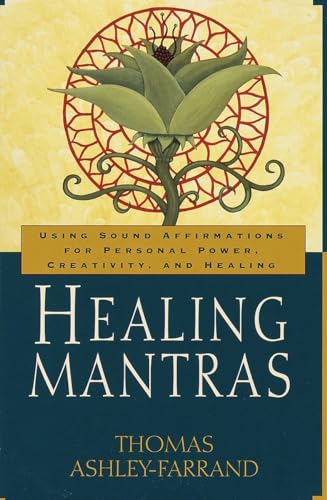 9780345431707: Healing Mantras: Using Sound Affirmations for Personal Power, Creativity, and Healing