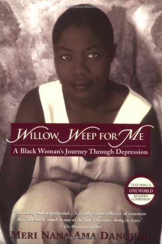 Imagen de archivo de Willow Weep for Me: A Black Woman's Journey Through Depression a la venta por BooksRun