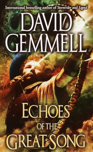 Echoes of the Great Song: A Novel (9780345432322) by Gemmell, David